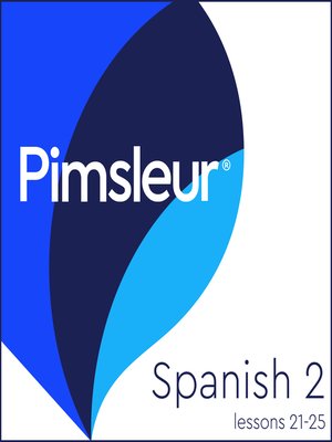 cover image of Pimsleur Spanish Level 2 Lessons 21-25